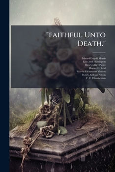 "faithful Unto Death.": A Sermon On The Occasion Of The Funeral Of Mrs. Hannah P. Woodruff, Wife Of Mr. Eleazar S. Woodruff. Preached In Christ Church, Watertown, Conn. March 10, 1855, Volumes 30-31