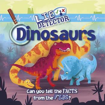 Hardcover Dinosaurs: Can You Tell the Facts from the Fibs? Book