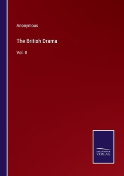 Paperback The British Drama: Vol. II Book