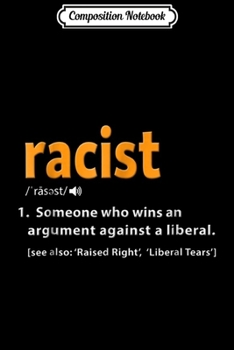 Paperback Composition Notebook: Republican . Racist Definition Anti Liberal Journal/Notebook Blank Lined Ruled 6x9 100 Pages Book