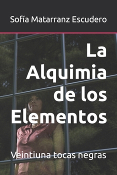 Paperback La Alquimia de los Elementos: Veintiuna tocas negras [Spanish] Book