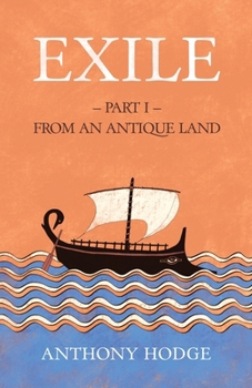 Exile: Part I – From an Antique Land