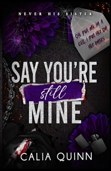 Paperback Say You're Still Mine: A dark stepbrother romance Book