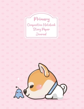 Paperback Primary Composition Notebook Story Paper Journal: Cute Shiba Dog Primary journal for boys - Primary Composition Notebook - Story Journal For Grades K- Book
