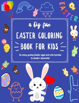 Paperback A Big Fun Easter Coloring Book for Kids: Includes 26 Easter Alphabet Coloring Pages Book