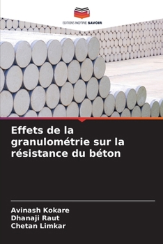 Effets de la granulométrie sur la résistance du béton (French Edition)