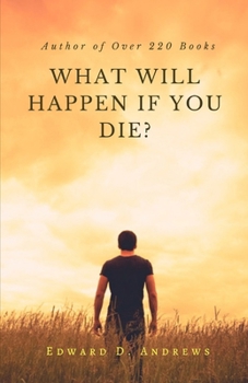 What Will Happen If You Die? : Should You Be Afraid of Death or of People Who Have Died?