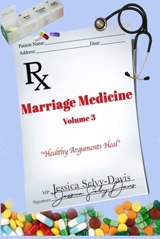 Paperback Marriage Medicine Volume 3: Healthy Arguments Heal Book