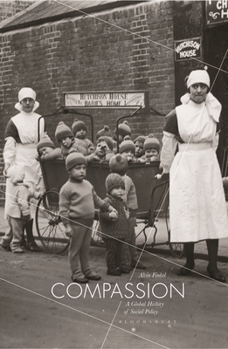 Paperback Compassion: A Global History of Social Policy Book