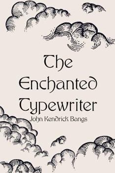 The Enchanted Type-Writer - Book #3 of the Hades