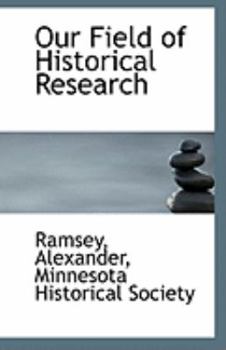 Paperback Our Field of Historical Research Book