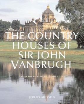 Hardcover The Country Houses of John Vanbrugh: From the Archives of Country Life Book