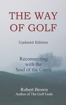 Paperback The Way of Golf: Reconnecting with the Soul of the Game Book