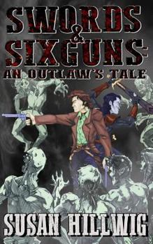 Paperback Swords & Sixguns: An Outlaw's Tale Book