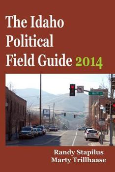 Paperback The Idaho Political Field Guide 2014 Book