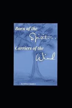 Born of the Spirit... Carriers of the Wind