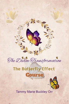 Paperback The Divine Transformation: The Butterfly Effect Course Book