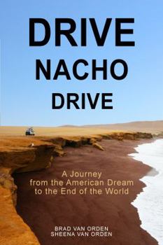 Paperback Drive Nacho Drive: A Journey from the American Dream to the End of the World Book