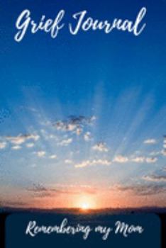 Paperback Grief Journal Remembering my Mom: Grieving The Loss Of Your Mother Book