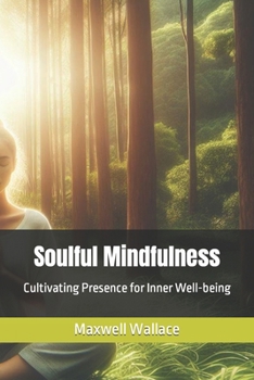 Paperback Soulful Mindfulness: Cultivating Presence for Inner Well-being Book