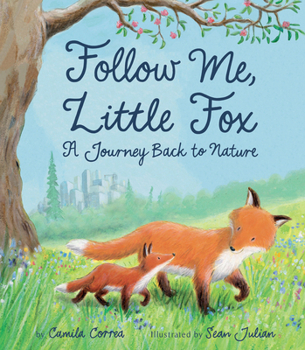 Hardcover Follow Me, Little Fox: A Journey Back to Nature Book