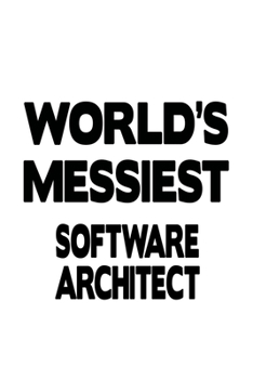 Paperback World's Messiest Software Architect: Best Software Architect Notebook, Journal Gift, Diary, Doodle Gift or Notebook - 6 x 9 Compact Size- 109 Blank Li Book
