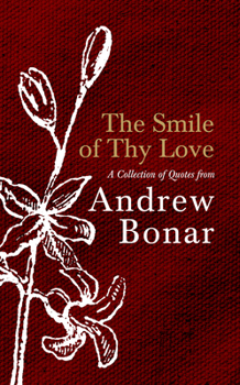The Smile of Thy Love: A Collection of Quotes from Andrew Bonar