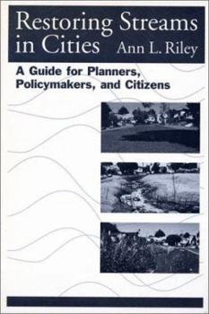 Paperback Restoring Streams in Cities: A Guide for Planners, Policymakers, and Citizens Book