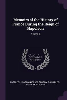 Paperback Memoirs of the History of France During the Reign of Napoleon; Volume 2 Book