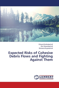 Paperback Expected Risks of Cohesive Debris Flows and Fighting Against Them Book
