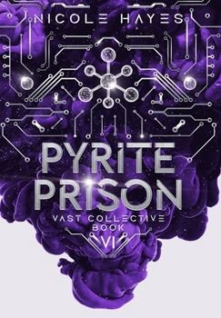 Hardcover Pyrite Prison: Vast Collective Book 6 Book