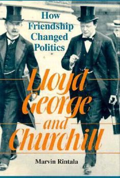 Hardcover Lloyd George and Churchill: How Friendship Changed History Book