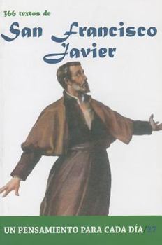 Paperback 366 Textos de San Francisco Javier (Un Pensamiento Para Cada Día) (Spanish Edition) [Spanish] Book