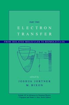 Hardcover Electron Transfer: From Isolated Molecules to Biomolecules, Volume 107, Part 2 Book