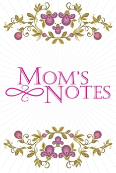 Mom's Notes