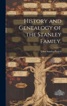Hardcover History and Genealogy of the Stanley Family. Book
