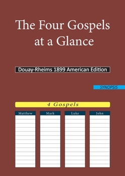 Paperback The Four Gospels at a Glance: Douay-Rheims 1899 American Edition Book