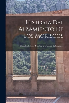 Paperback Historia del Alzamiento de los Moriscos Book
