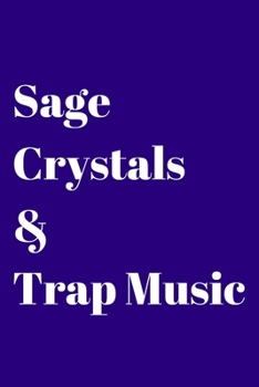 Sage, Crystals & Trap Music: Blank Lined Journal/Notebook for Spiritual Gangsters - 6x9 - Purple cover with white lettering