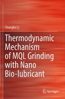 Paperback Thermodynamic Mechanism of Mql Grinding with Nano Bio-Lubricant Book