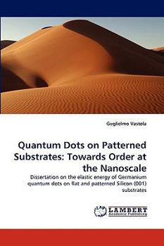Paperback Quantum Dots on Patterned Substrates: Towards Order at the Nanoscale Book