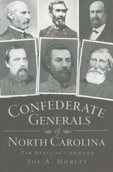 Paperback Confederate Generals of North Carolina: Tar Heels in Command Book