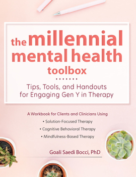 Paperback The Millennial Mental Health Toolbox: Tips, Tools, and Handouts for Engaging Gen Y in Therapy Book