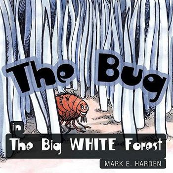 Paperback The Bug in The Big White Forest Book