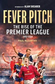 Paperback Fever Pitch: The Rise of the Premier League 1992-2004 Book