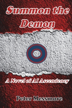 Paperback Summon the Demon: A Novel of AI Ascendancy Book