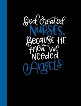 Paperback God Created Nursed Because He Knew We Needed Angels: 2020 Weekly Planner for Nurses Book