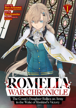 Paperback Romelia War Chronicle: The Count's Daughter Rallies an Army in the Wake of Mankind's Victory (Manga) Vol. 1 Book