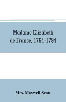 Paperback Madame Elizabeth de France, 1764-1794 Book