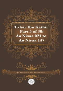 Paperback Tafsir Ibn Kathir Part 5 of 30: An Nisaa 024 To An Nisaa147 Book